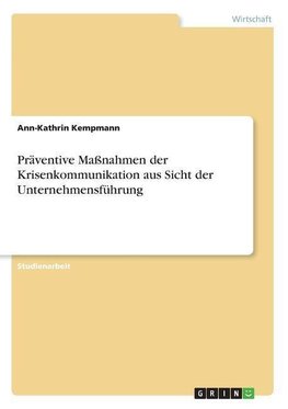 Präventive Maßnahmen der Krisenkommunikation aus Sicht der Unternehmensführung