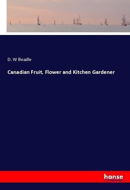 Canadian Fruit, Flower and Kitchen Gardener