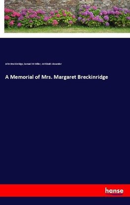 A Memorial of Mrs. Margaret Breckinridge