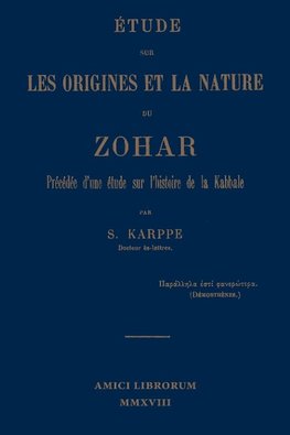 Karppe, S: tude Sur Les Origines Et La Nature Du Zohar. Pr c