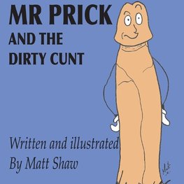 Mr. Prick And The Dirty Cunt