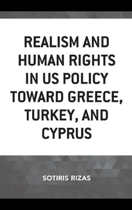 Realism and Human Rights in Us Policy Toward Greece, Turkey, and Cyprus