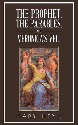 The Prophet, the Parables, and Veronica'S Veil