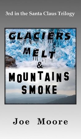 Glaciers Melt & Mountains Smoke