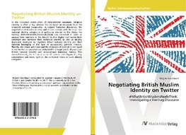 Negotiating British Muslim Identity on Twitter