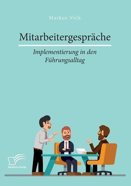 Mitarbeitergespräche - Implementierung in den Führungsalltag