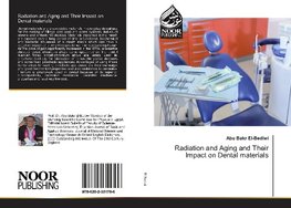 Radiation and Aging and Their Impact on Dental materials