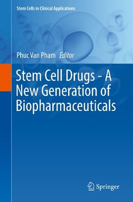 Stem Cell Drugs - A New Generation of Biopharmaceuticals