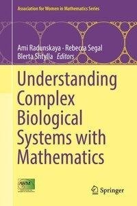 Understanding Complex Biological Systems with Mathematics