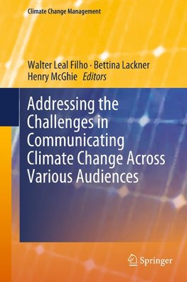 Addressing the Challenges in Communicating Climate Change Across Various Audiences