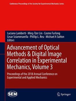 Advancement of Optical Methods & Digital Image Correlation in Experimental Mechanics, Volume 3