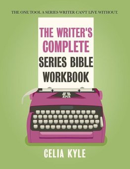 The Writer's Complete Series Bible Workbook