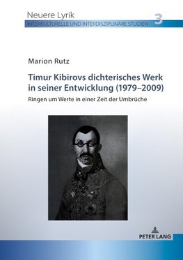 Rutz, M: Timur Kibirovs dichterisches Werk in seiner Entwick