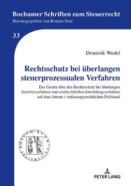 Rechtsschutz bei überlangen steuerprozessualen Verfahren