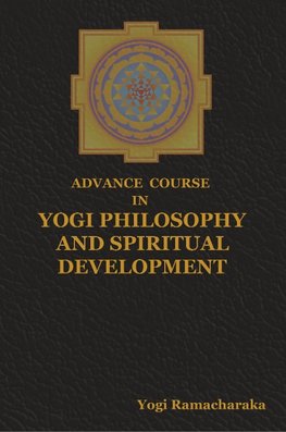 Advance Course in Yogi Philosophy and Spiritual Development