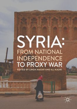 Syria: From National Independence to Proxy War