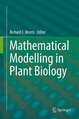 Mathematical Modelling in Plant Biology