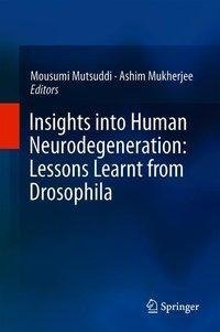 Insights into Human Neurodegeneration: Lessons Learnt from Drosophila