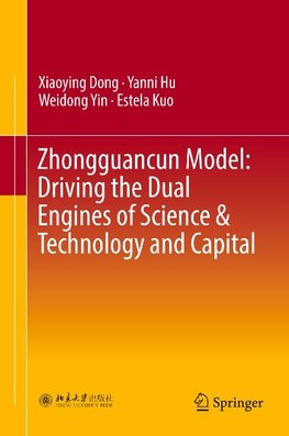 Zhongguancun Model: Driving the Dual Engines of Science & Technology and Capital