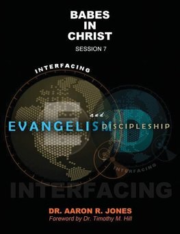 Interfacing Evangelism and Discipleship Session 7