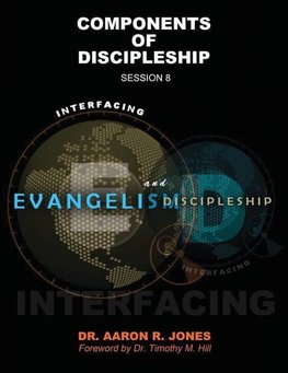 Interfacing Evangelism and Discipleship Session 8