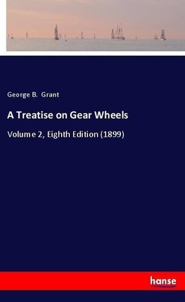 A Treatise on Gear Wheels