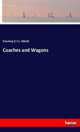 Coaches and Wagons