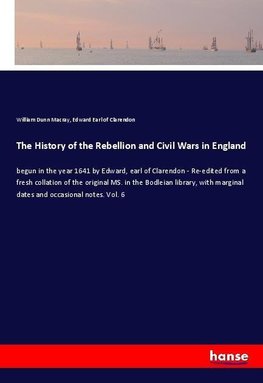 The History of the Rebellion and Civil Wars in England