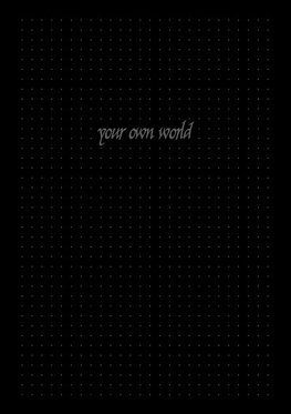 Your own World