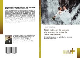 Ideas nucleares de algunos documentos de la iglesia sobre matrimonio