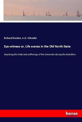 Eye-witness or, Life scenes in the Old North State