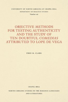 Objective Methods for Testing Authenticity and the Study of Ten Doubtful Comedias Attributed to Lope de Vega