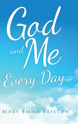 God and Me Every Day . . .