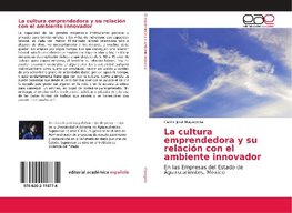 La cultura emprendedora y su relaci¿n con el ambiente innovador