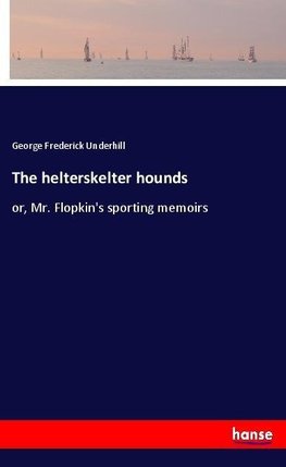 The helterskelter hounds