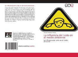 La influencia del ruido en el medio ambiente