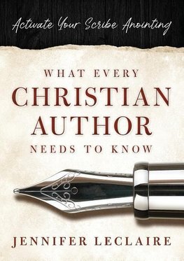 What Every Christian Writer Needs to Know