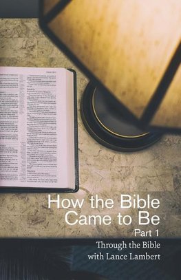 Lambert, L: How the Bible Came to Be