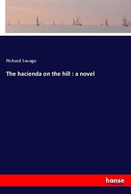 The hacienda on the hill : a novel