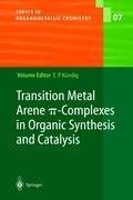 Transition Metal Arene p-Complexes in Organic Synthesis and Catalysis