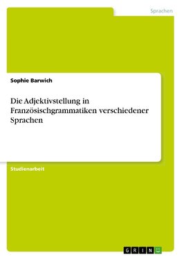 Die Adjektivstellung in Französischgrammatiken verschiedener Sprachen