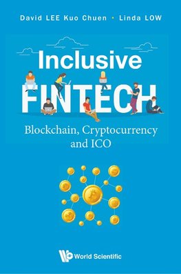 Chuen, L:  Inclusive Fintech: Blockchain, Cryptocurrency And