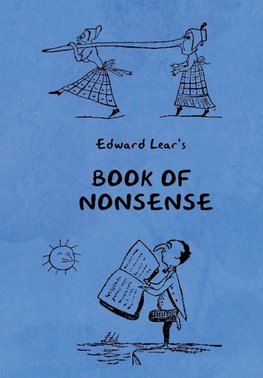 Book of Nonsense (Containing Edward Lear's complete Nonsense Rhymes, Songs, and Stories with the Original Pictures)