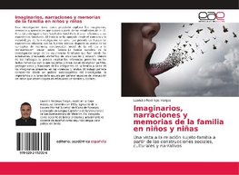 Imaginarios, narraciones y memorias de la familia en niños y niñas