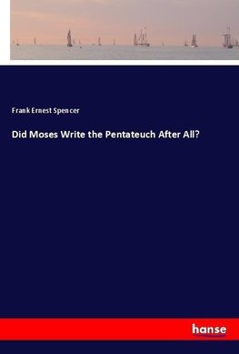 Did Moses Write the Pentateuch After All?