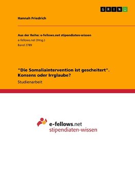 "Die Somaliaintervention ist gescheitert". Konsens oder Irrglaube?