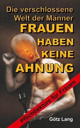 FRAUEN HABEN KEINE AHNUNG