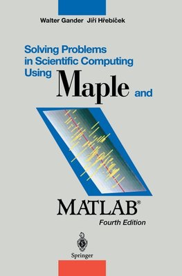 Solving Problems in Scientific Computing Using Maple and MATLAB®