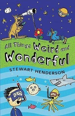 All Things Weird and Wonderful