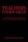 TEACHERS UNDER SIEGE